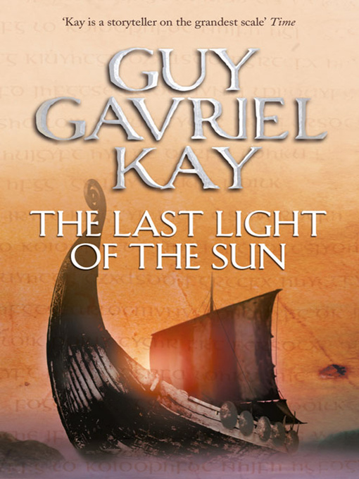 Title details for The Last Light of the Sun by Guy Gavriel Kay - Available